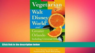 READ book  Vegetarian Walt Disney World and Greater Orlando, 2nd: The Essential Guide for the