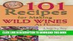 [PDF] 101 Recipes for Making Wild Wines at Home: A Step-by-Step Guide to Using Herbs, Fruits, and