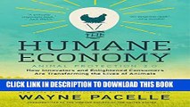 [Read] The Humane Economy: How Innovators and Enlightened Consumers Are Transforming the Lives of