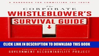 [Read] The Corporate Whistleblower s Survival Guide: A Handbook for Committing the Truth Free Books