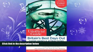 FREE DOWNLOAD  The Unofficial Guide to Britain s Best Days Out, Theme Parks and Attractions