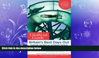 FREE DOWNLOAD  The Unofficial Guide to Britain s Best Days Out, Theme Parks and Attractions
