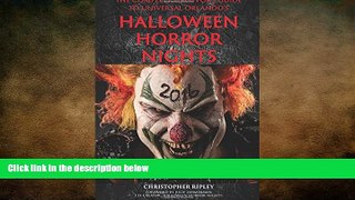 FREE DOWNLOAD  The Complete Survivor s Guide to Universal Orlando s Halloween Horror Nights 2016