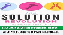 [Read] The Solution Revolution: How Business, Government, and Social Enterprises Are Teaming Up to