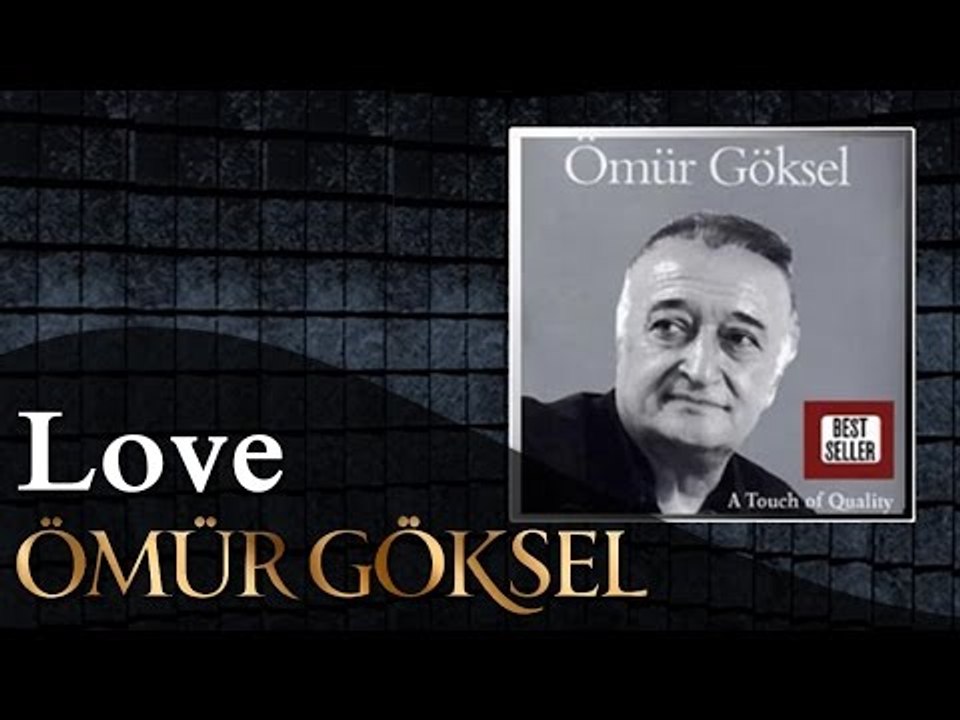 ÖMÜR GÖKSEL - L.O.V.E