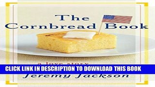 [PDF] The Cornbread Book: A Love Story with Recipes Popular Collection