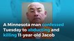 BREAKING: Minnesota man confesses to murdering Jacob Wetterling 27 years ago