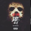 Kid Ink - Die In It (Prod. By Murda Beatz)