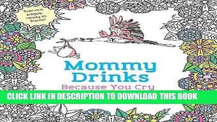 [PDF] Mommy Drinks Because You Cry: A Sarcastic Coloring Book Popular Online
