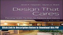 [Read] Design That Cares: Planning Health Facilities for Patients and Visitors (J-B AHA Press S)