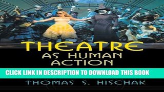 Collection Book Theatre as Human Action: An Introduction to Theatre Arts