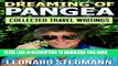 [New] Dreaming of Pangea: Collected Travel Writings Exclusive Full Ebook