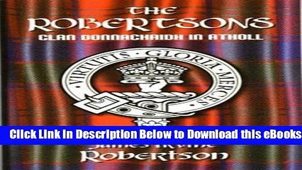 [Download] The Robertsons, Clan Donnachaidh in Atholl Free Books