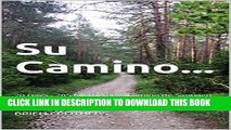 [New] Su Camino...: 20 Days - 785 Kilometers - Camino de Santiago A WHIMSICAL MIX OF PILGRIM