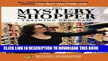 [Read PDF] The Mystery Shopper Training Program: All You Ever Wanted to Know About the Best
