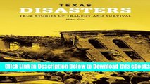 [PDF] Texas Disasters: True Stories of Tragedy and Survival (Disasters Series) Free Ebook