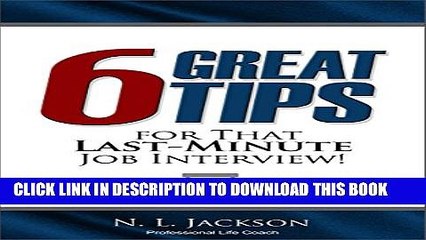 [Read PDF] 6 Great Tips For That Last-Minute Job Interview Ebook Free