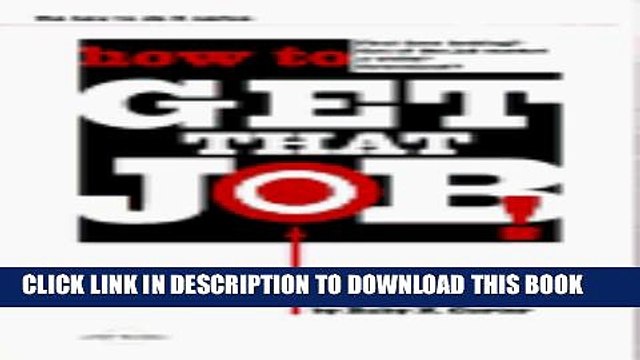 [Read PDF] How to GET THAT JOB! Tools, Techniques and Strategies Borrowed from Successful Job