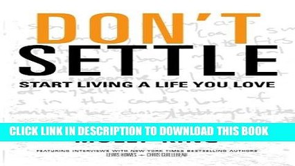 [Read PDF] Don t Settle: Start Living a Life You Love Download Online