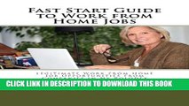 [Read PDF] Fast Start Guide to Work from Home Jobs: Legitimate Work from Home Job Opportunities