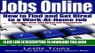 [Read PDF] Jobs Online: Find and Get Hired to a Work-At-Home Job Download Free