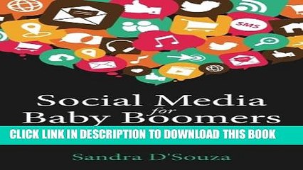 [Read PDF] Social Media for Baby Boomers: How to translate your decades of knowledge and