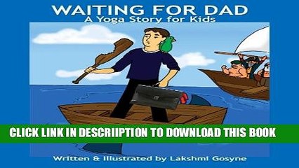 [PDF] Waiting for Dad: A Yoga Story for Kids Popular Colection