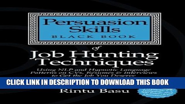 [Read PDF] Persuasion Skills Black Book of Job Hunting Techniques: Using NLP and Hypnotic Language