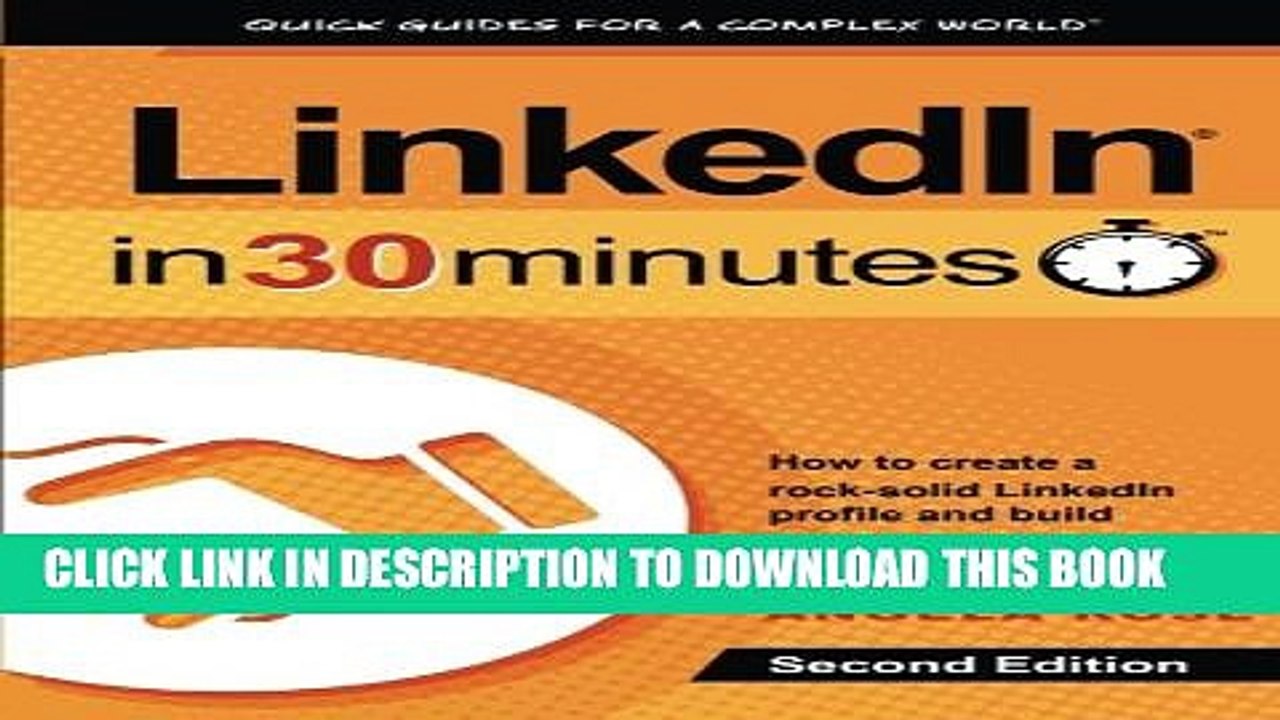 [Read PDF] LinkedIn In 30 Minutes (2nd Edition): How to create a rock-solid LinkedIn profile and