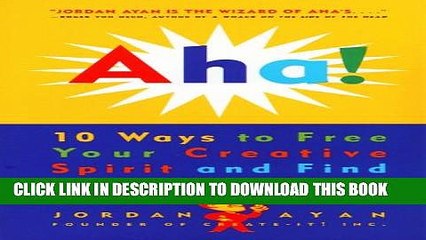 [PDF] Aha!: 10 Ways to Free Your Creative Spirit and Find Your Great Ideas Popular Online