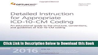 [Reads] Detailed Instruction for Appropriate ICD-10-CM Coding - 2016 (Optum360) Free Books