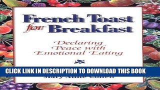 [PDF] French Toast for Breakfast: Declaring Peace With Emotional Eating Full Collection