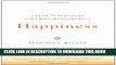 Collection Book Happiness: A Guide to Developing Life s Most Important Skill