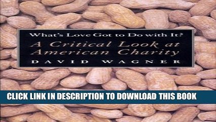 [Read PDF] What s Love Got to Do With It?: A Critical Look at American Charity Download Online