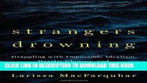 [PDF] Strangers Drowning: Grappling with Impossible Idealism, Drastic Choices, and the