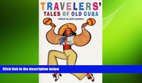 FREE DOWNLOAD  Travelers Tales of Old Cuba  BOOK ONLINE