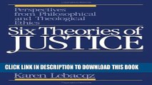 [PDF] Six Theories of Justice: Perspectives from Philosophical and Theological Ethics Full Online