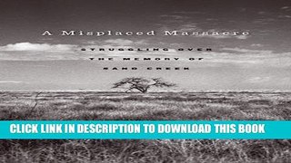[PDF] A Misplaced Massacre: Struggling over the Memory of Sand Creek Full Colection