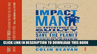 [PDF] No Impact Man: The Adventures of a Guilty Liberal Who Attempts to Save the Planet, and the