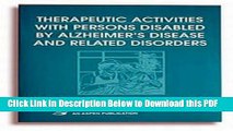 [PDF] Therapeutic Activities With Persons Disabled by Alzheimer s Disease and Related Disorders