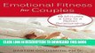 New Book Emotional Fitness for Couples: 10 Minutes a Day to a Better Relationship