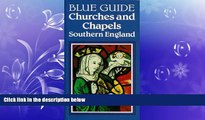 FREE PDF  Blue Guide Churches and Chapels of Southern England (Blue Guides)  BOOK ONLINE