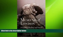 FREE PDF  Museums of London: A Guide for Residents and Visitors  BOOK ONLINE