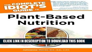 [PDF] The Complete Idiot s Guide to Plant-Based Nutrition (Idiot s Guides) Full Online