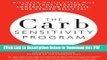 [Read] The Carb Sensitivity Program: Discover Which Carbs Will Curb Your Cravings, Control Your