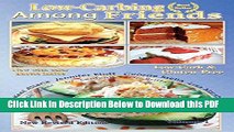 [Read] Low Carb-ing Among Friends Cookbooks: 100% Gluten-free, Low-carb, Atkins-friendly,