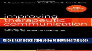[Download] Improving Therapeutic Communication: A Guide for Developing Effective Techniques Online