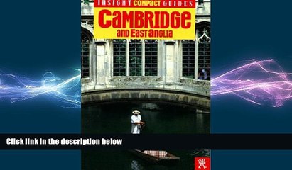 FREE DOWNLOAD  Insight Compact Guide Cambridge   East Anglia READ ONLINE