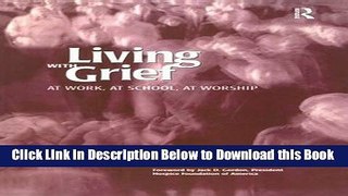 [Reads] Living With Grief: At Work, At School, At Worship Online Ebook