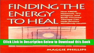 [Reads] Finding the Energy to Heal: How EMDR, Hypnosis, TFT, Imagery, and Body-Focused Therapy Can